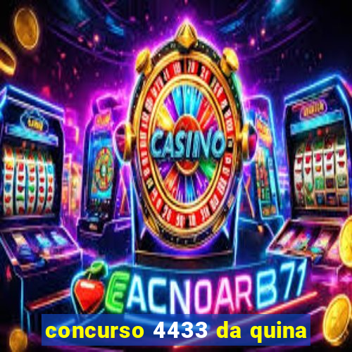 concurso 4433 da quina